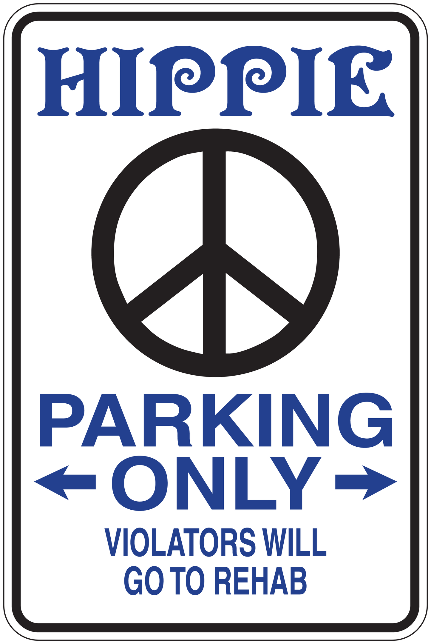Parking only sign sticker with peace symbol and text 'Violators will go to rehab'