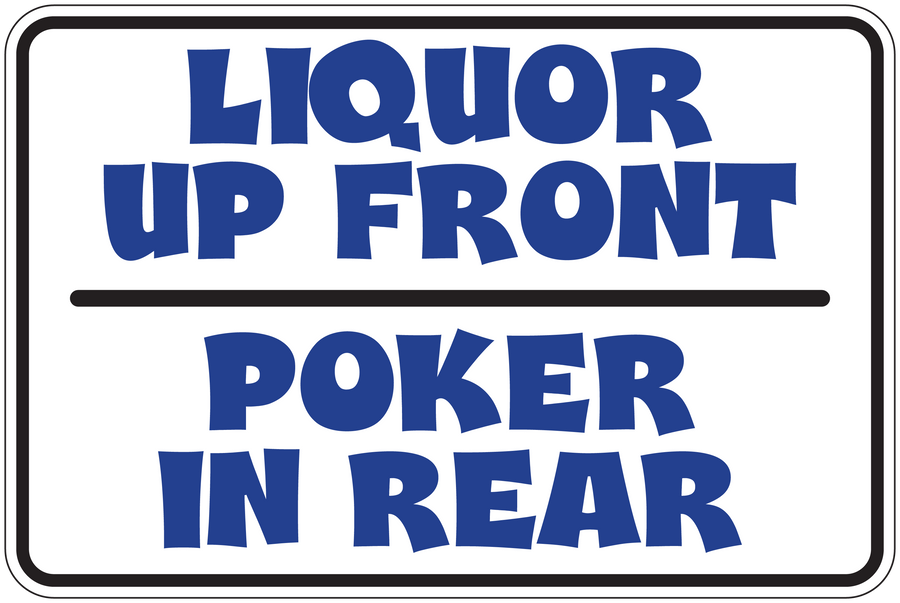 Liquor up front poker in rear sticker, white background with blue lettering