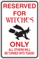 Witch-themed warning sign sticker reading “Reserved for Witches Only”