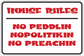 House Rules fun sign sticker, red lettering: “NO PEDDLIN NOPOLITIKIN NO PREACHIN”