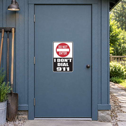 Door warning sticker: 'DO NOT ENTER' and 'I DON'T DIAL 911' text