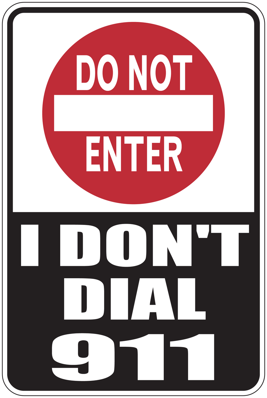 Do Not Enter sticker: “I Don’t Dial 911” in white on black