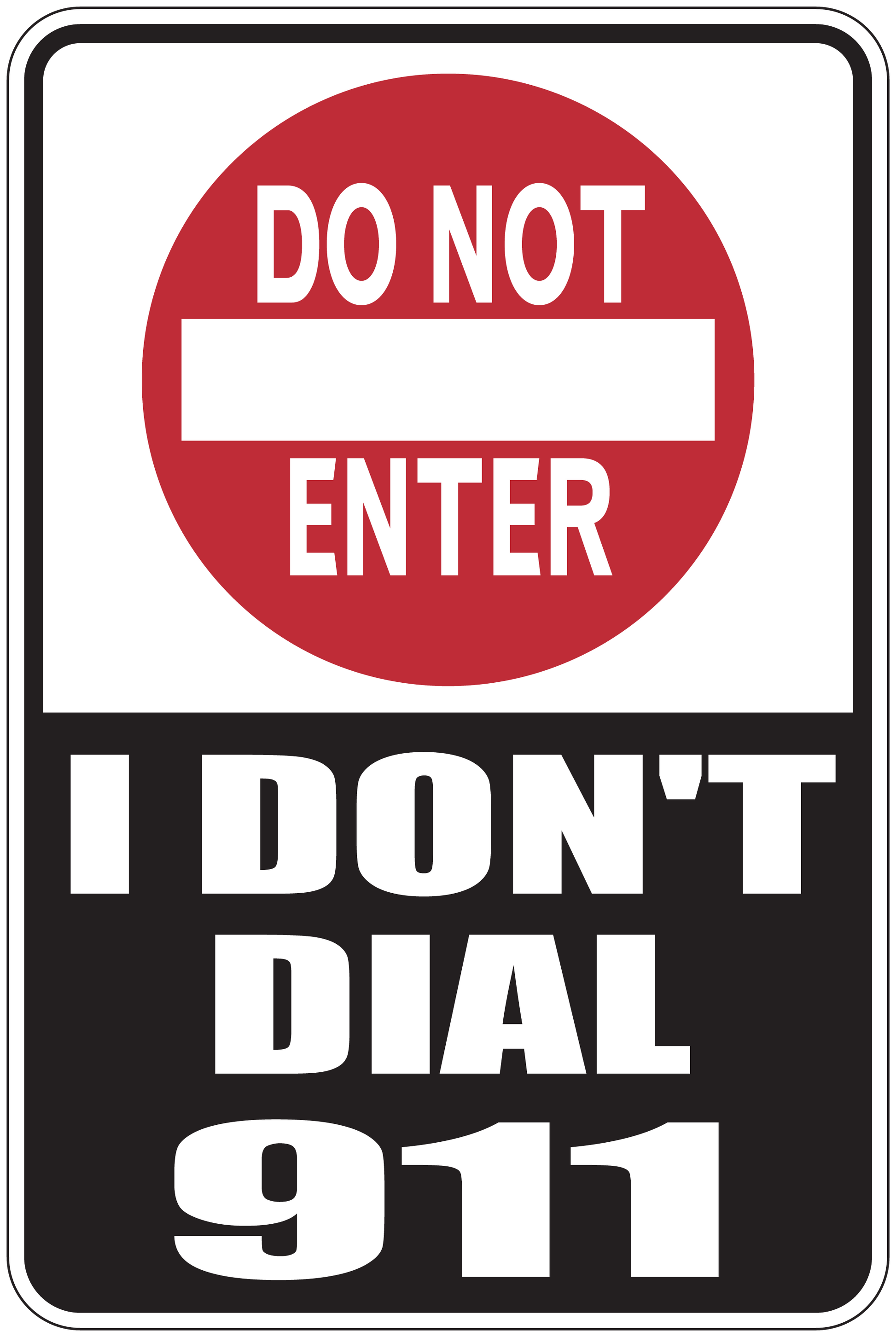Do Not Enter sticker: “I Don’t Dial 911” in white on black