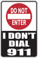Do Not Enter sticker: “I Don’t Dial 911” in white on black