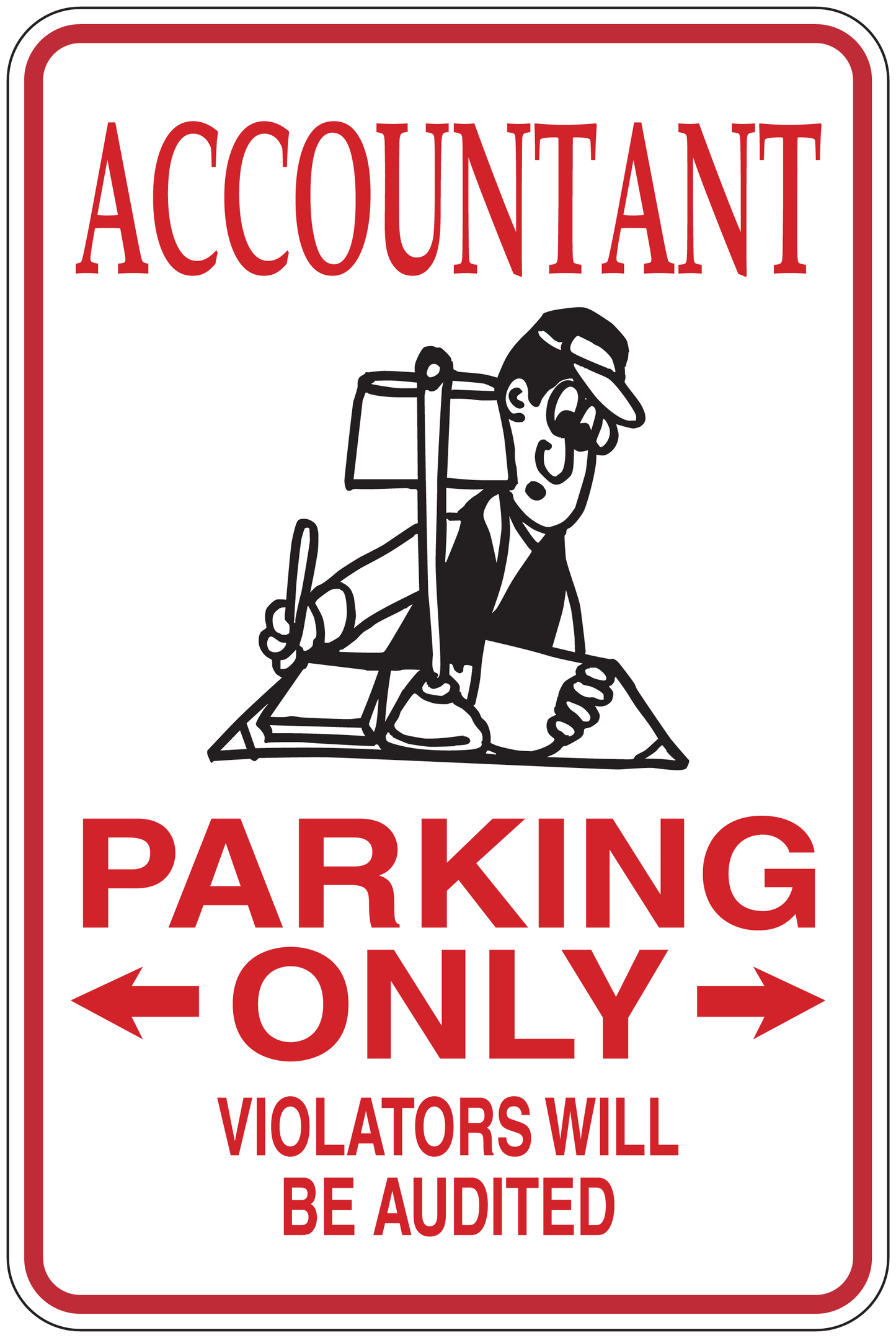 Accountant parking only sticker: ACCOUNTANT, PARKING ONLY, violators will be audited.