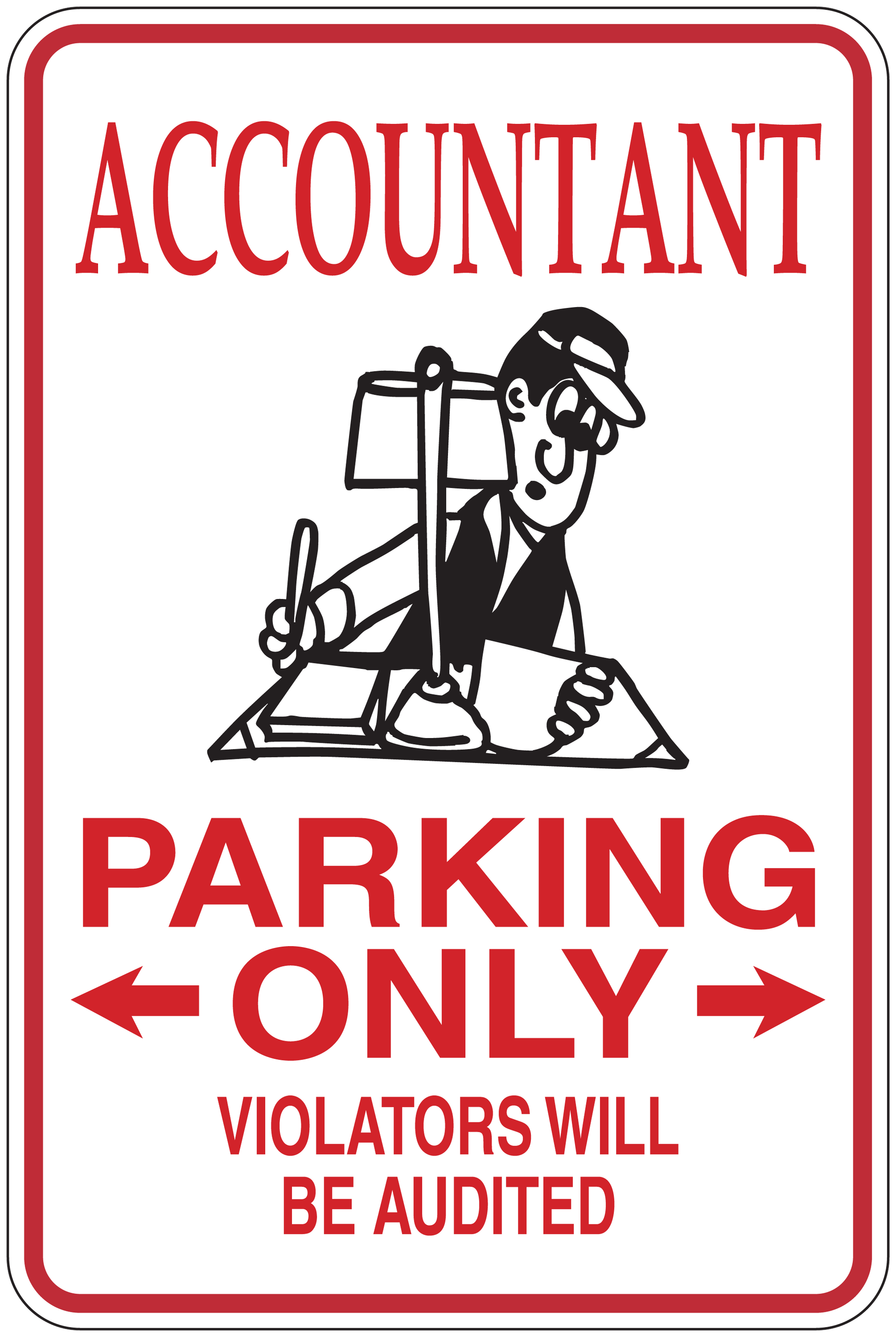 Accountant parking only sticker: ACCOUNTANT, PARKING ONLY, violators will be audited.