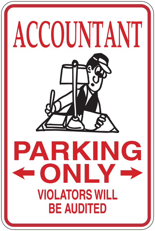 Accountant parking only sticker: ACCOUNTANT, PARKING ONLY, violators will be audited.
