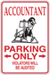 Accountant parking only sticker: ACCOUNTANT, PARKING ONLY, violators will be audited.