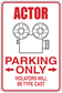 Actor parking only sticker with red and black text: ACTOR, PARKING ONLY, type cast.