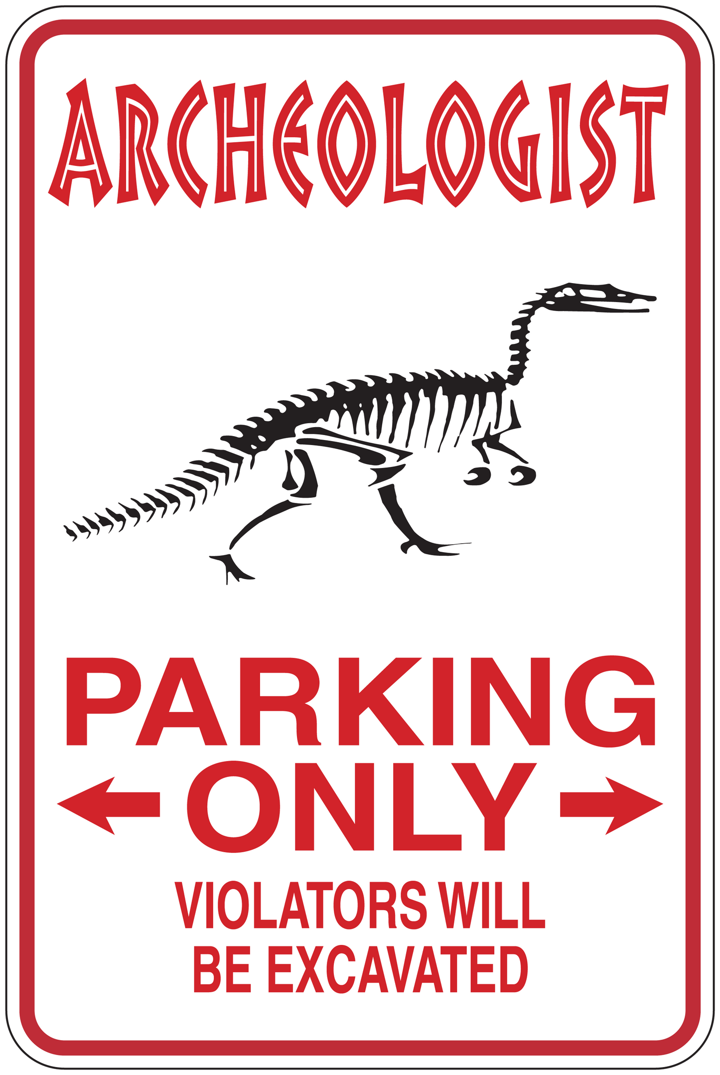 Archaeologist parking only sticker with dinosaur illustration and red text