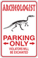 Archaeologist parking only sticker with dinosaur illustration and red text
