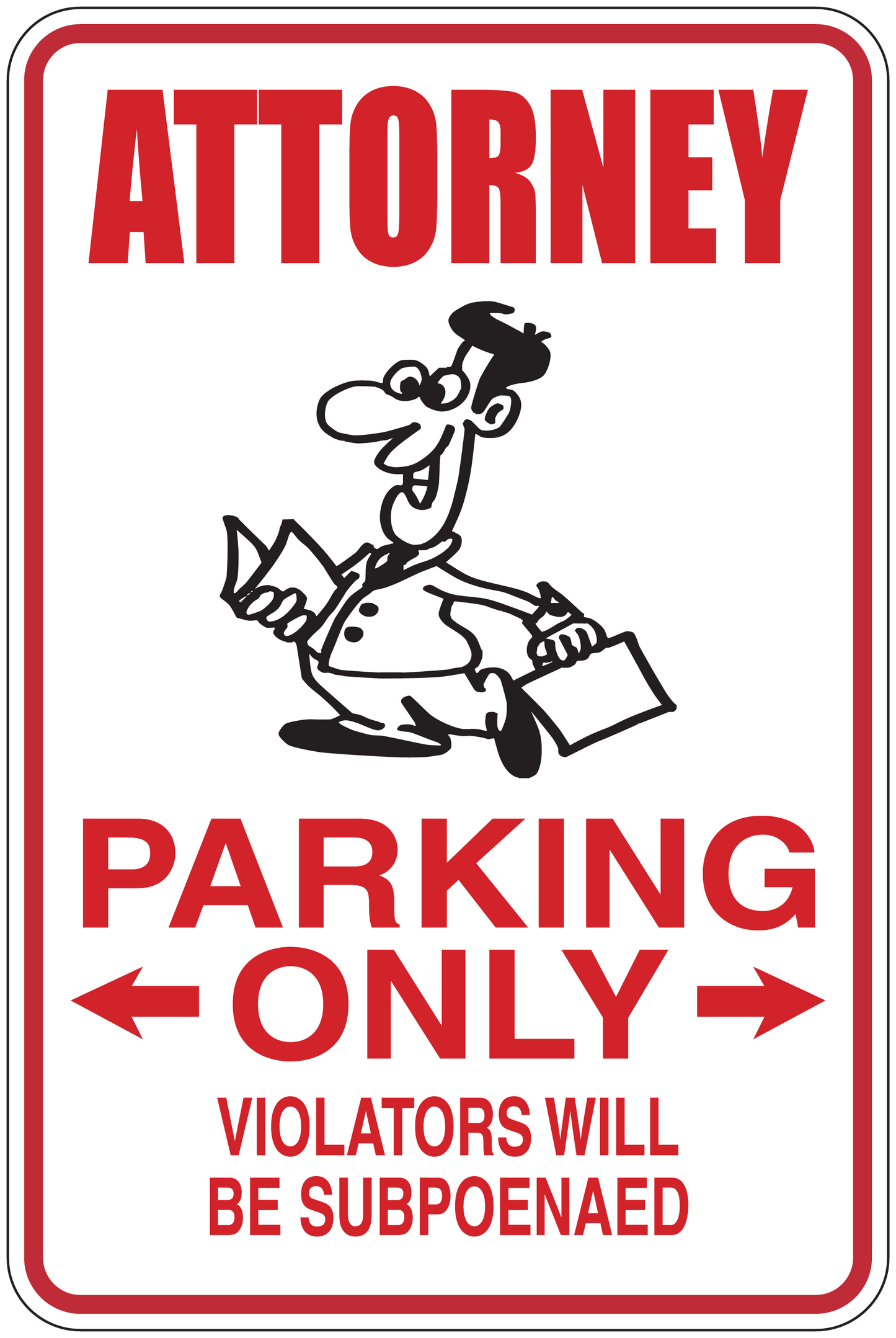 Attorney parking only sticker with red text, arrows, and attorney illustration; violators subpoenaed