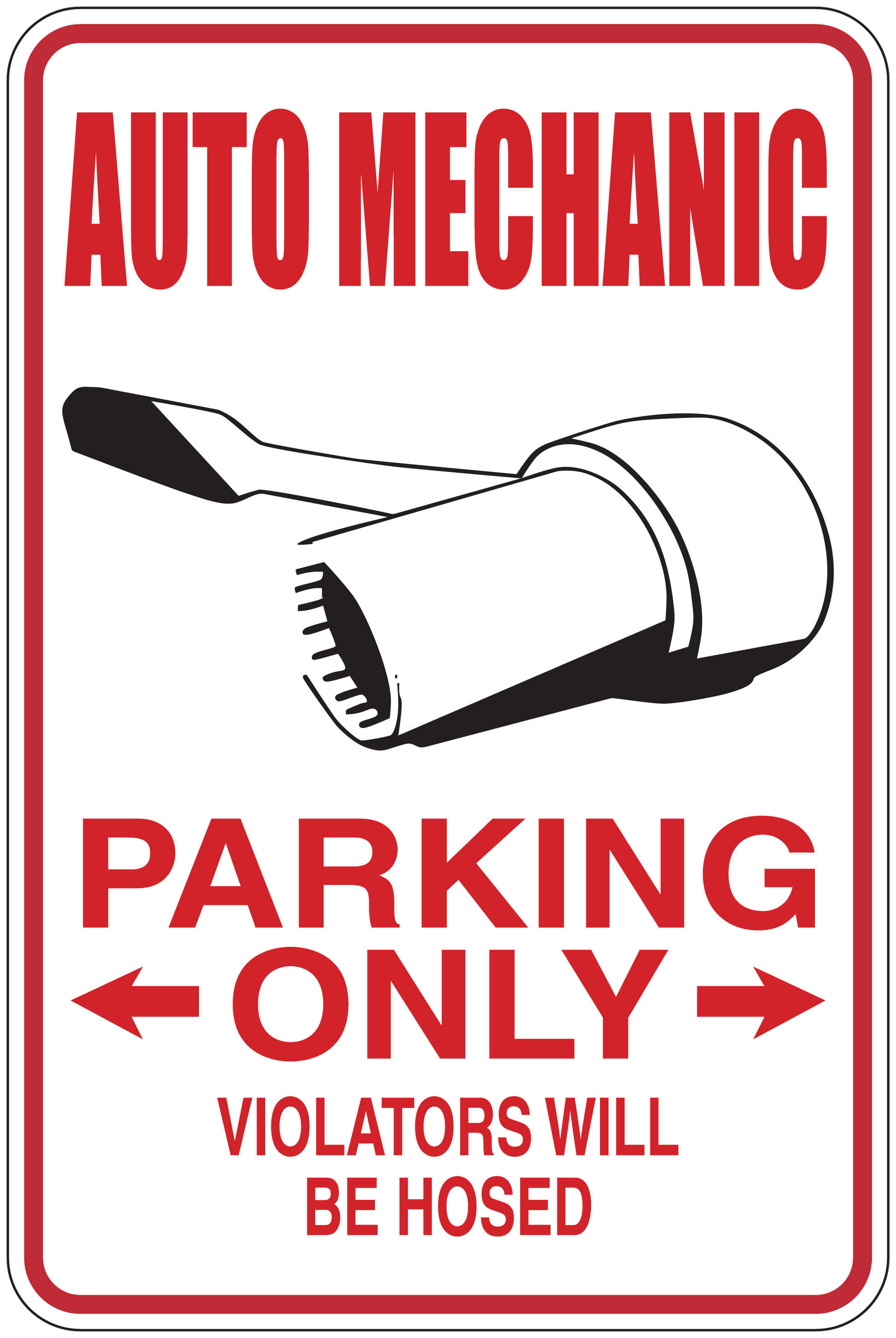 Auto mechanic parking only sign sticker with nozzle icon and red text, 'VIOLATORS WILL BE HOSED'