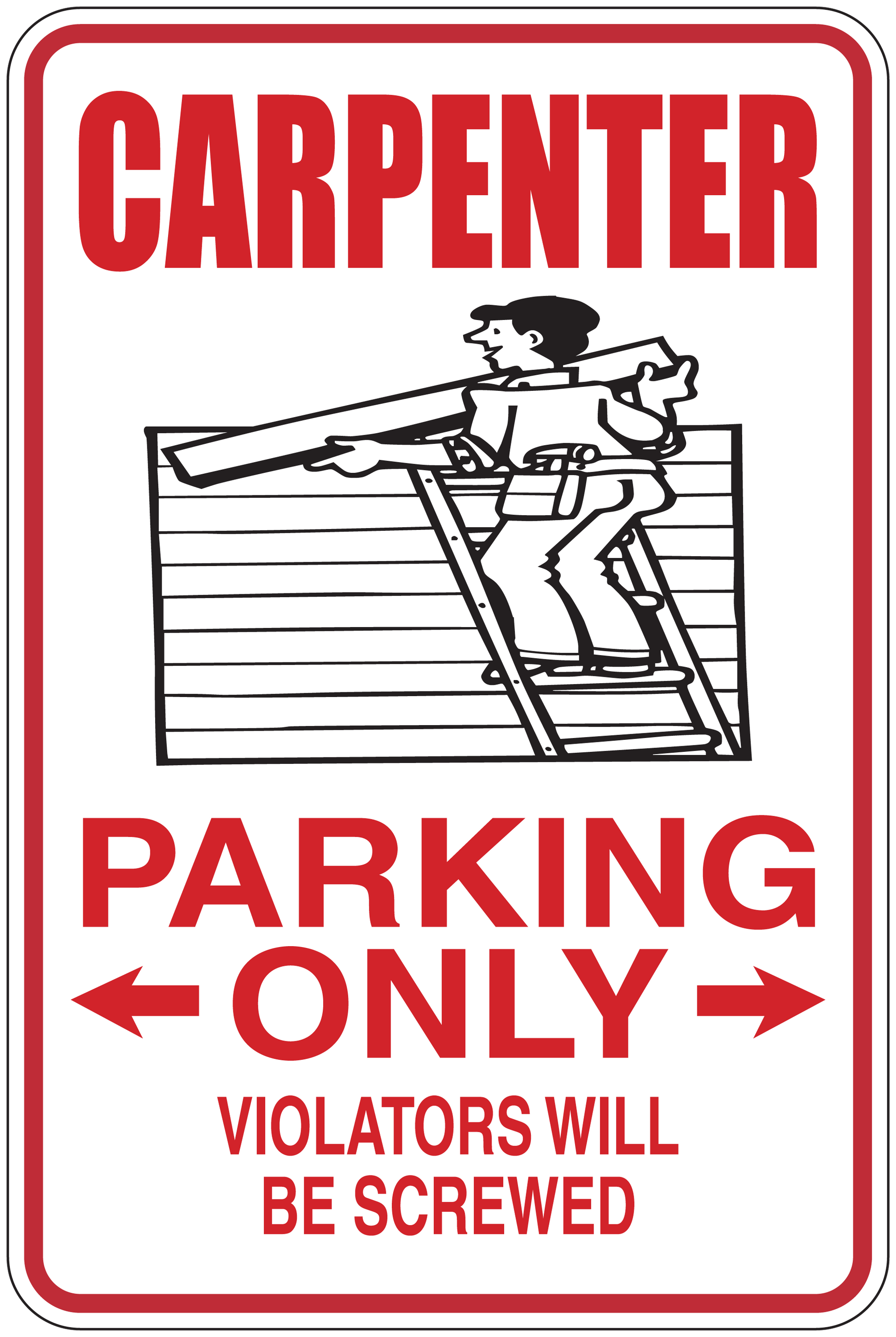 Carpenter parking only sticker with red border; 'PARKING ONLY' and 'VIOLATORS WILL BE SCREWED'.
