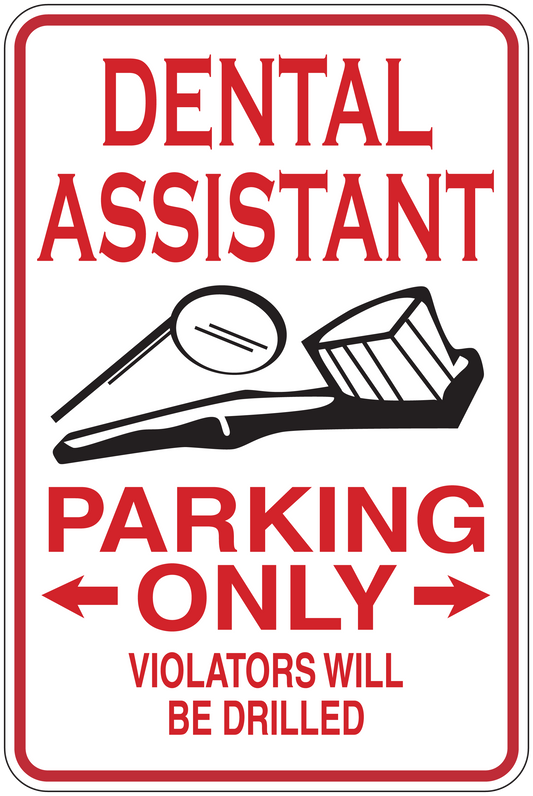 Dental assistant parking only sticker, red text with dental tool icon and violators will be drilled