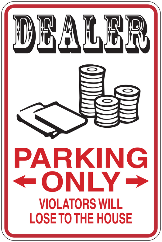 Dealer parking only sign sticker with red border, arrows, 'VIOLATORS WILL LOSE TO THE HOUSE'