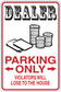 Dealer parking only sign sticker with red border, arrows, 'VIOLATORS WILL LOSE TO THE HOUSE'