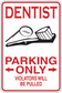 Dentist parking only sticker sign with wrench icon and 'Violators will be pulled' text
