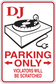 DJ parking sticker with turntable graphic; red 'PARKING ONLY' and 'violators will be scratched'.