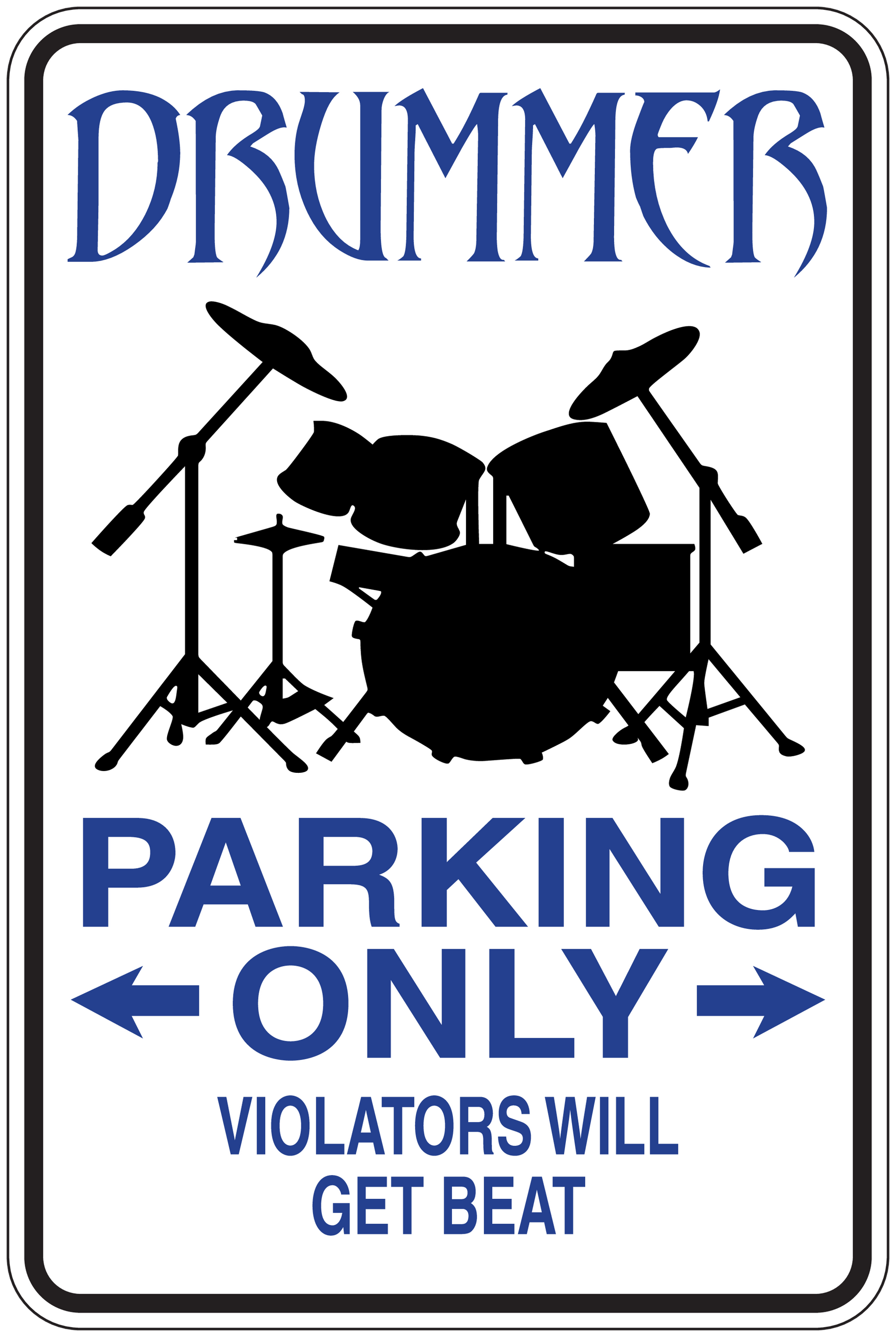 Drummer parking only sticker with drum kit graphic, arrows, and 'Violators will get beat'.