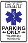 EMT parking only sticker with blue star of life, Parking Only arrows, violators not saved