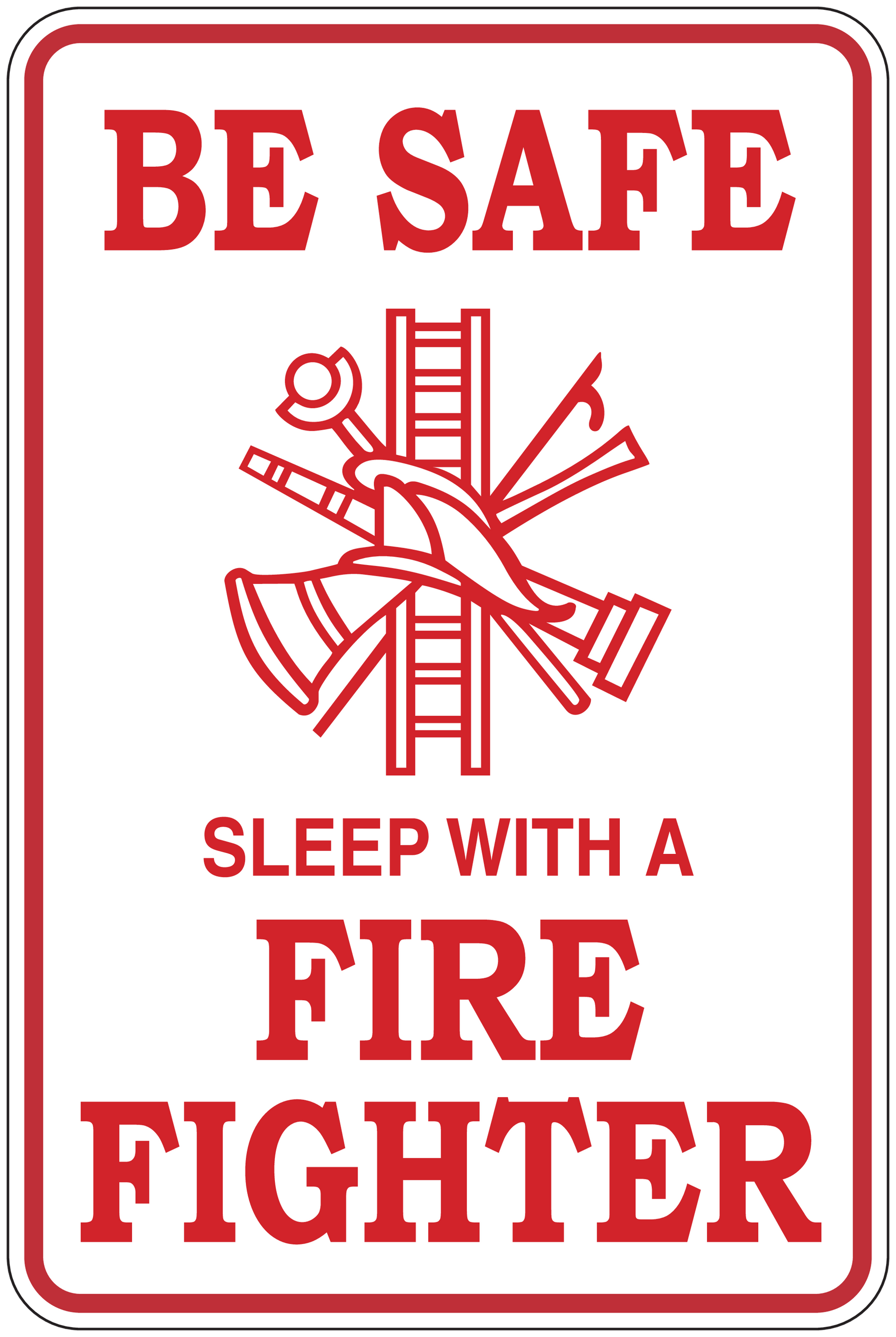 Firefighter sleep safety sticker: red “BE SAFE” and “SLEEP WITH A FIRE FIGHTER” text