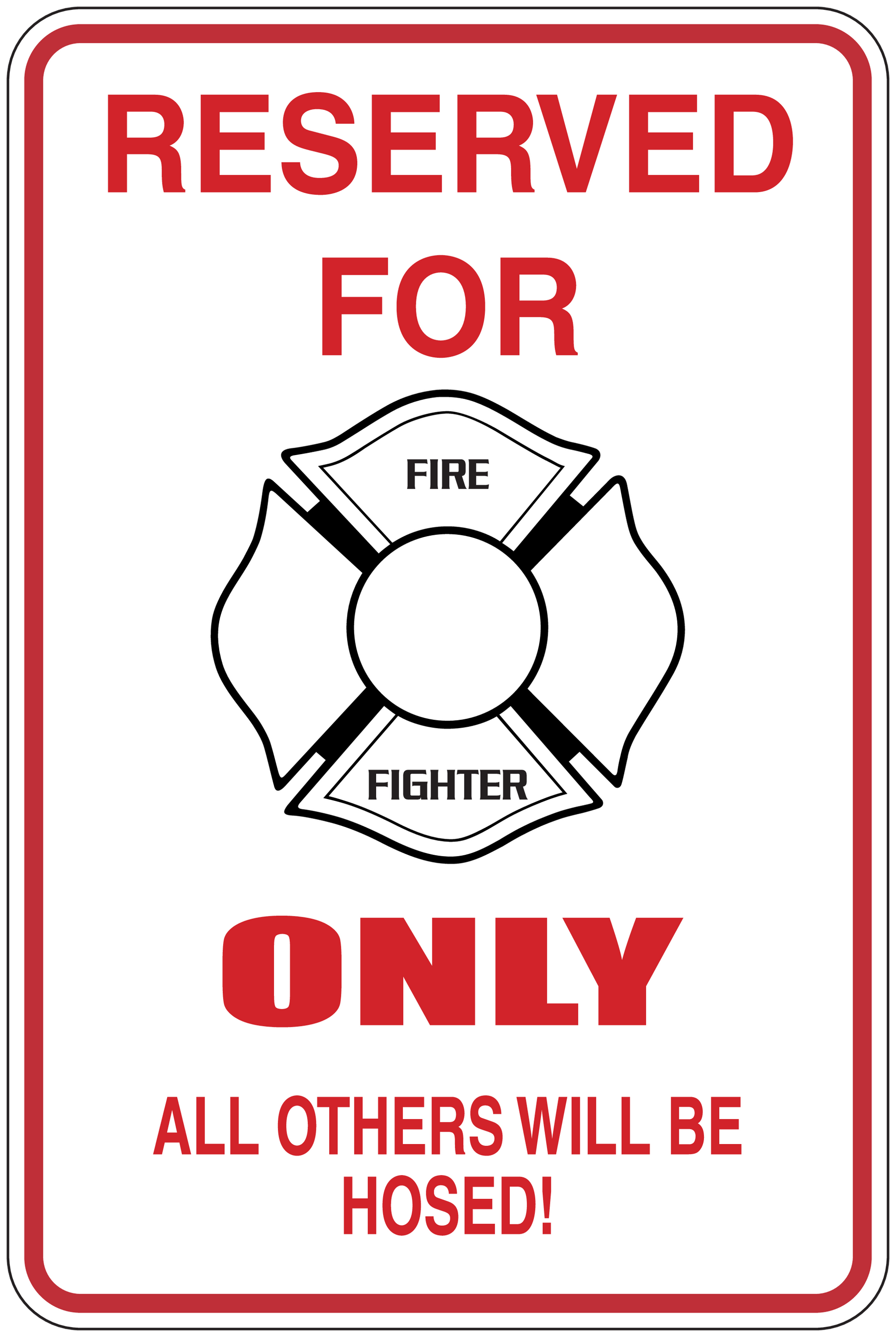 Red firefighter restriction sticker: RESERVED FOR, ONLY, and hose warning