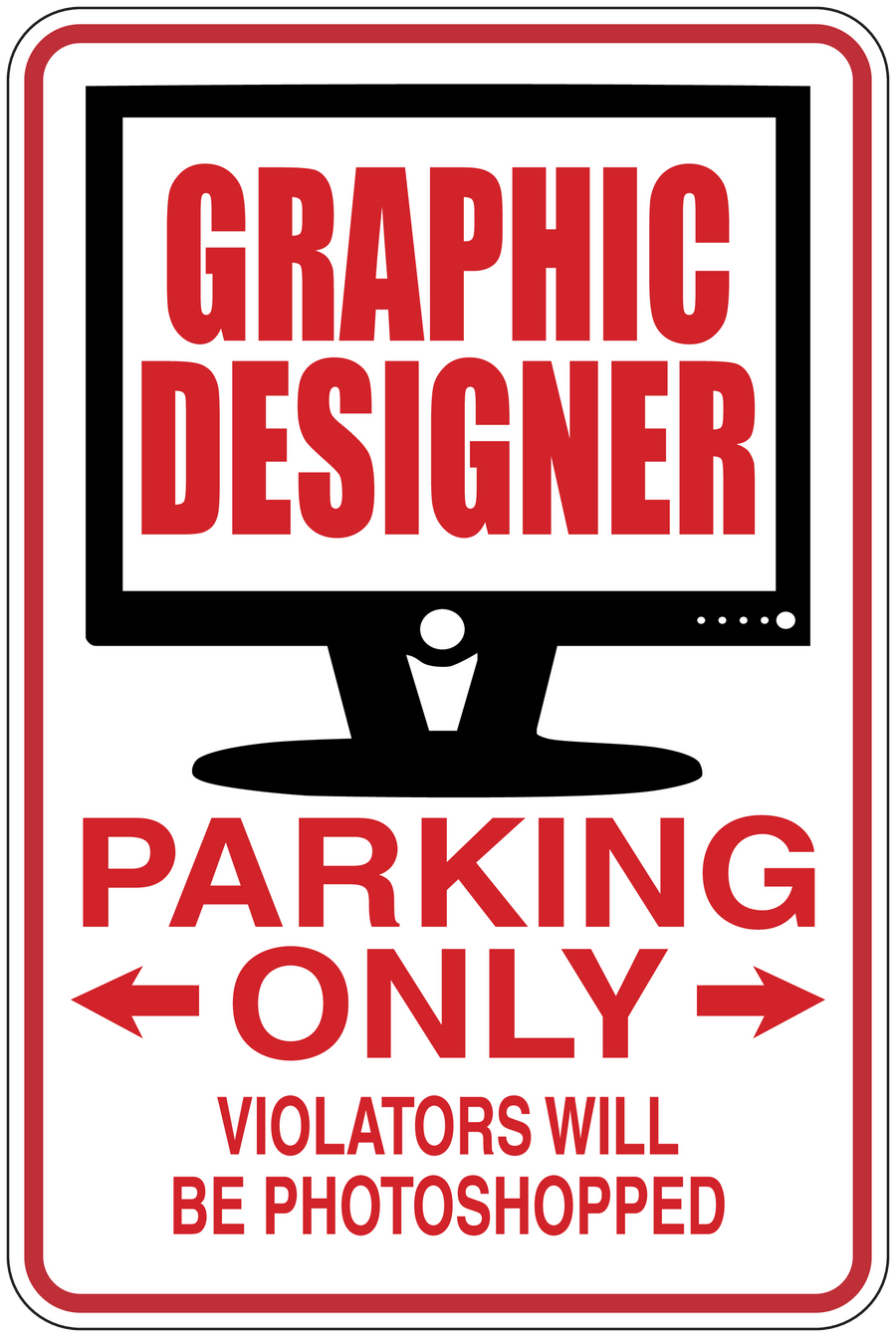 Parking only sticker for graphic designers with arrows and warning text, red/white