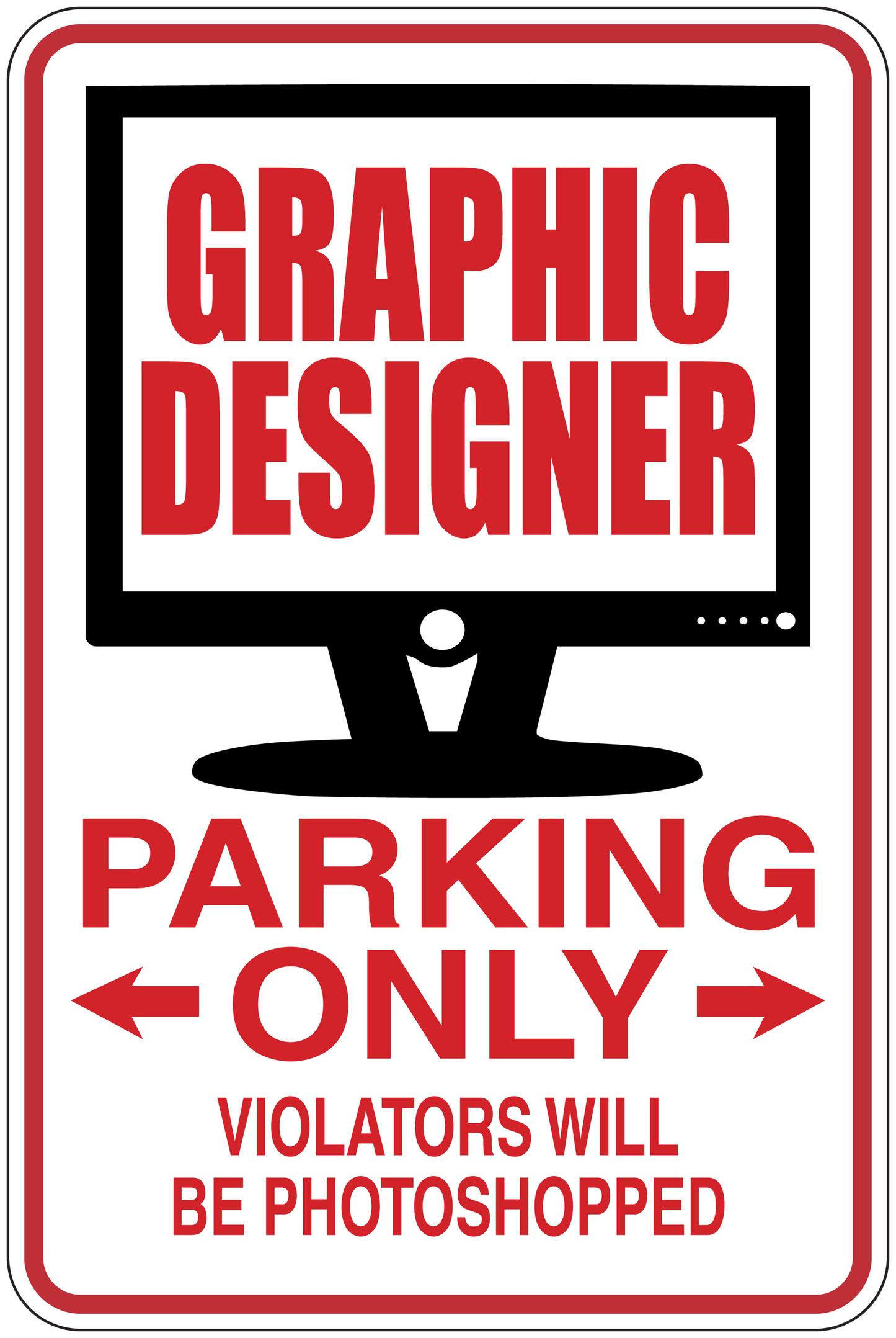 Parking only sticker for graphic designers with arrows and warning text, red/white