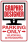 Parking only sticker for graphic designers with arrows and warning text, red/white
