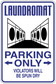 Parking Only laundromat sticker with arrows and spin dry warning text