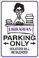 Librarian parking only sticker with librarian and stacked books, 'PARKING ONLY' sign text