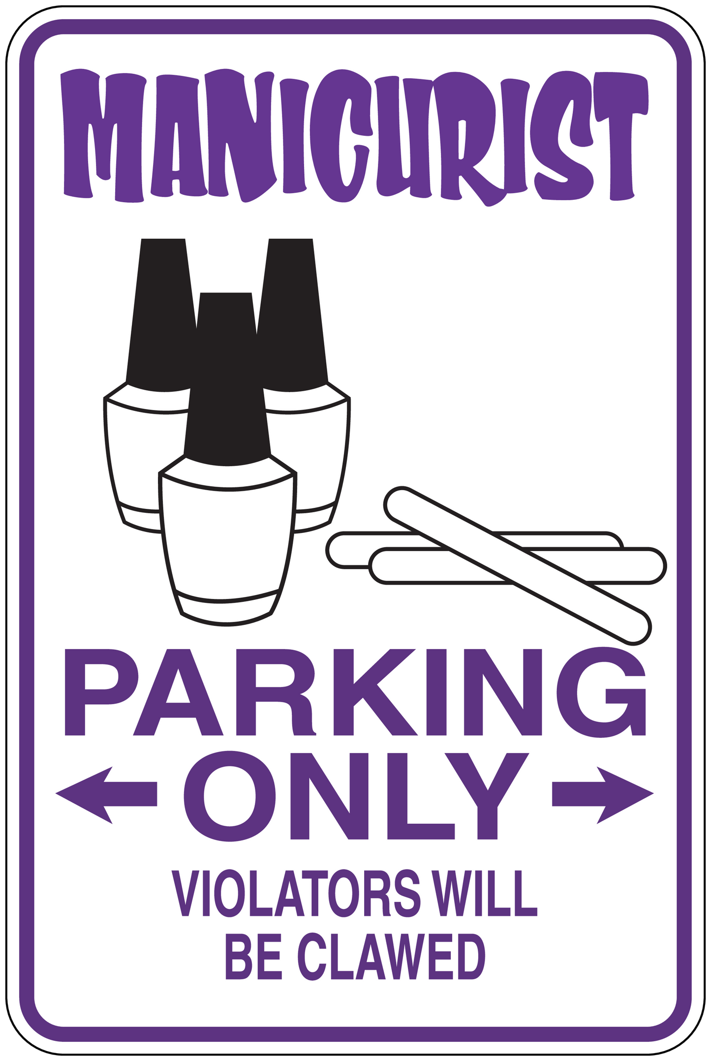 Manicurist parking only sticker with nail polish claw graphic and warning text