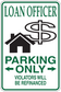 Loan officer parking only sign sticker with arrows and $ and house graphic