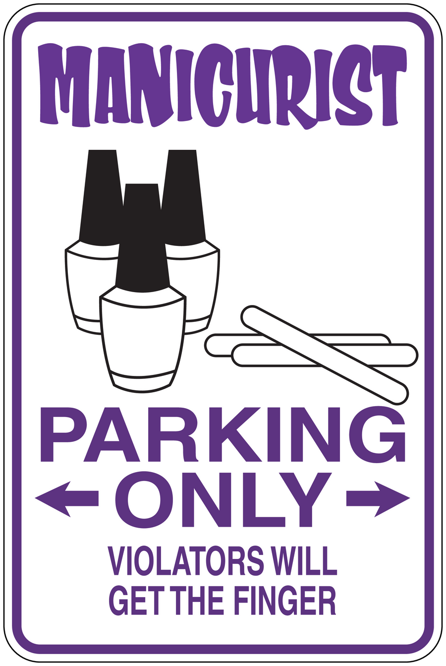 Manicurist parking-only warning sticker with arrows and 'violators will get the finger'.
