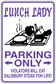 Lunch Lady Parking Only sticker, purple border and "Violators will eat Salisbury steak for life!"