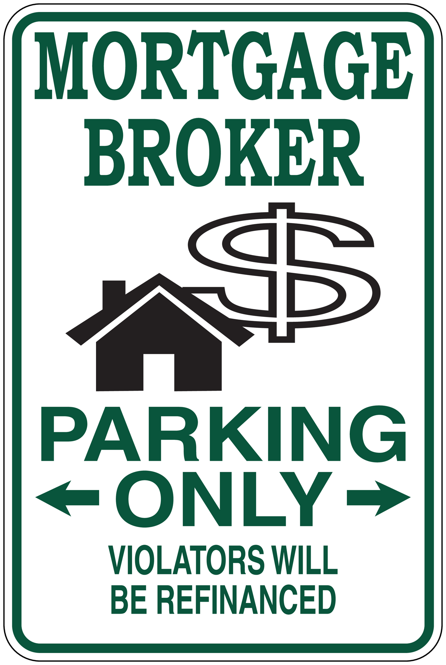Mortgage broker parking only sticker, green border, 'MORTGAGE BROKER', $ and house icons