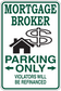 Mortgage broker parking only sticker, green border, 'MORTGAGE BROKER', $ and house icons
