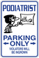 Podiatrist parking only sticker with blue border, arrows, and violators will be ingrown text