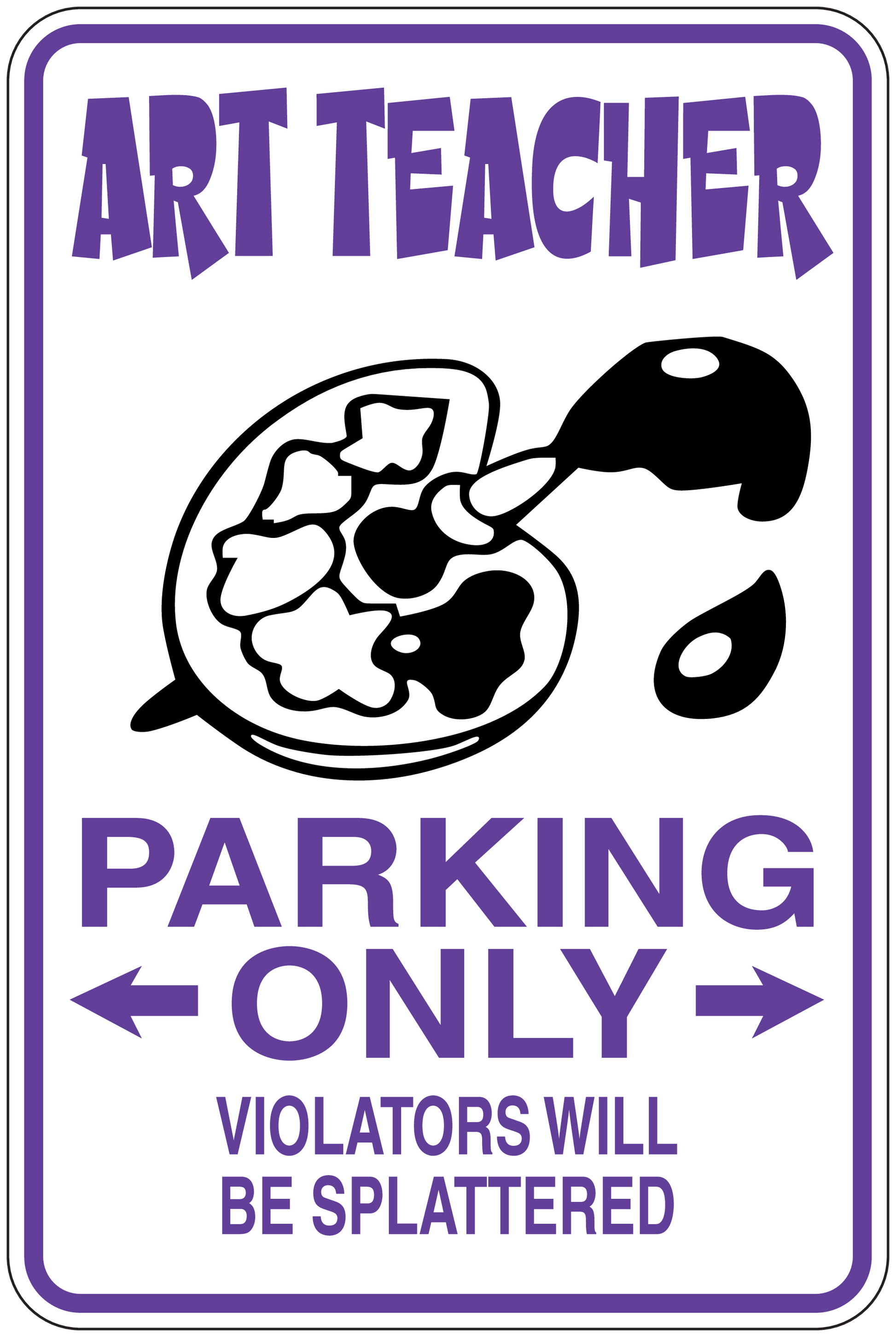 Purple and white art teacher parking only sticker with paint palette and warning text