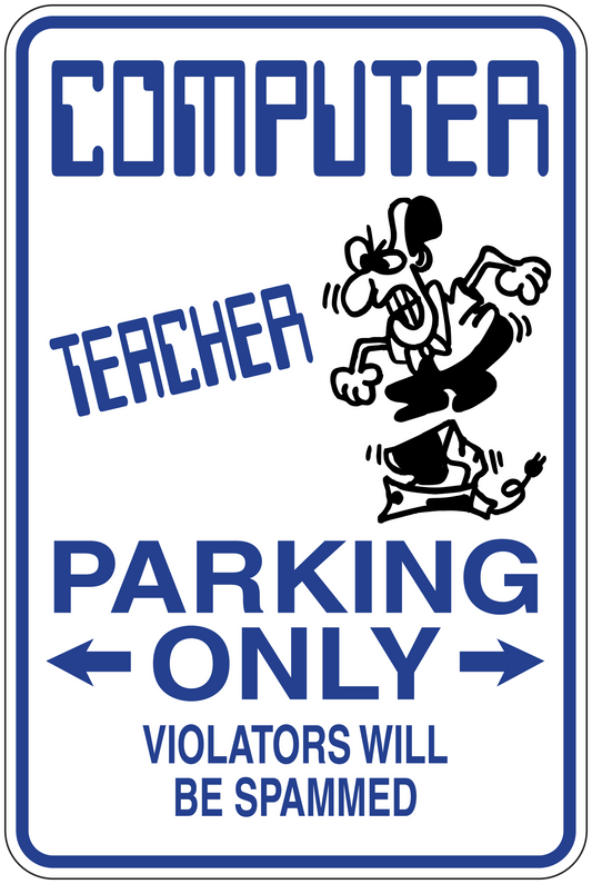 Computer teacher parking-only sticker with arrows and 'VIOLATORS WILL BE SPAMMED'.