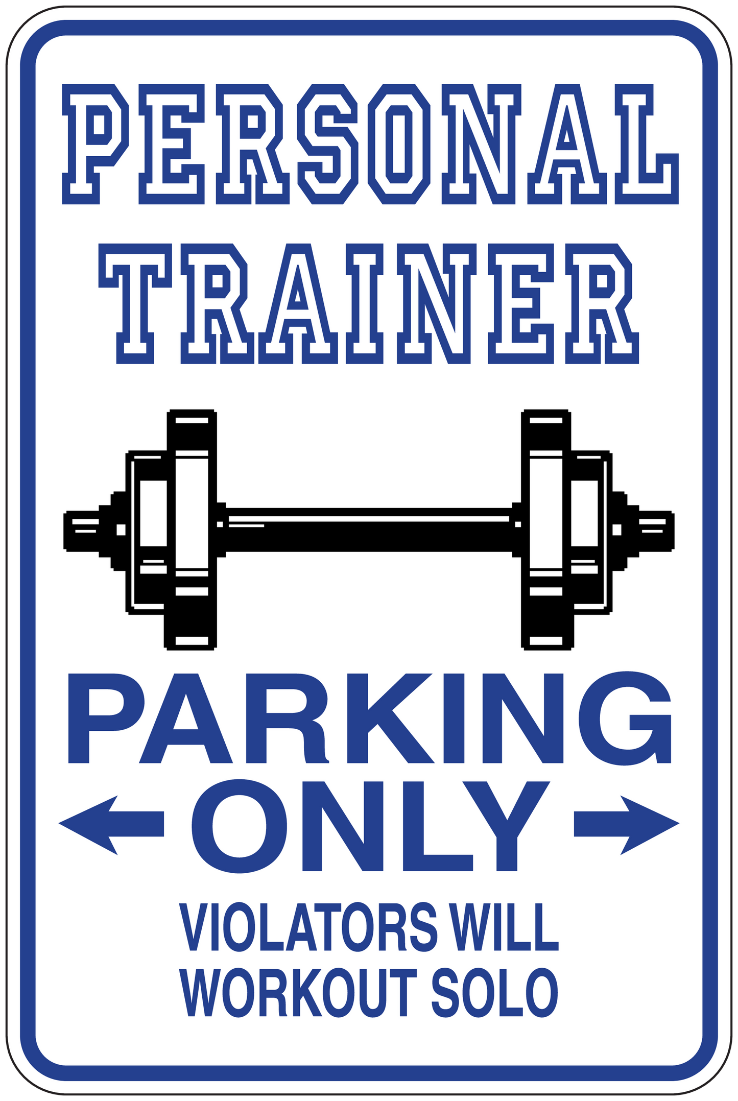 Personal trainer parking only sticker with dumbbell icon, arrows, and 'Violators will workout solo'.