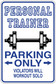 Personal trainer parking only sticker with dumbbell icon, arrows, and 'Violators will workout solo'.