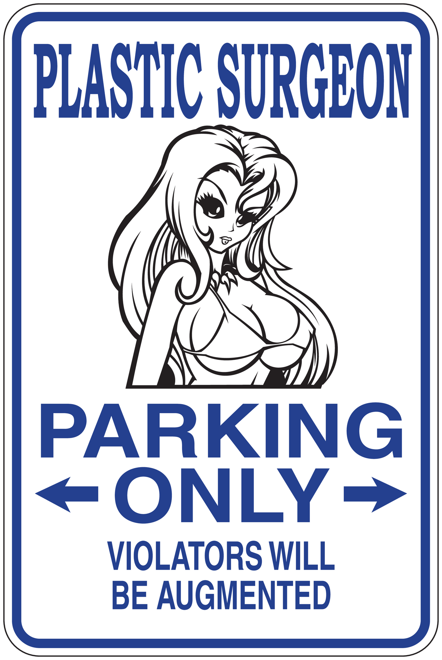 Parking only sticker: Plastic Surgeon, arrows, and 'Violators will be augmented'