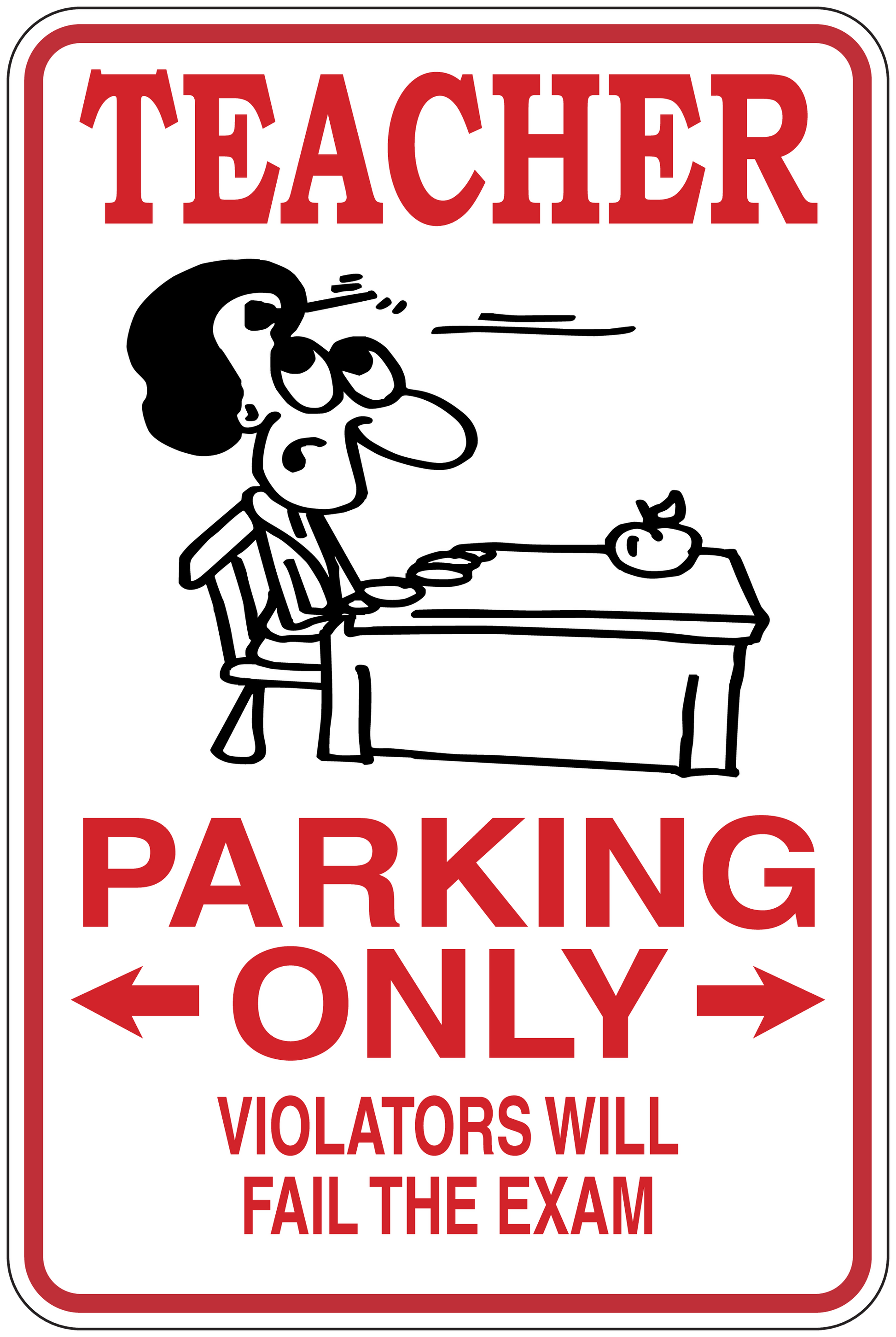 Teacher parking only parking sticker with teacher at desk and 'Violators will fail the exam'