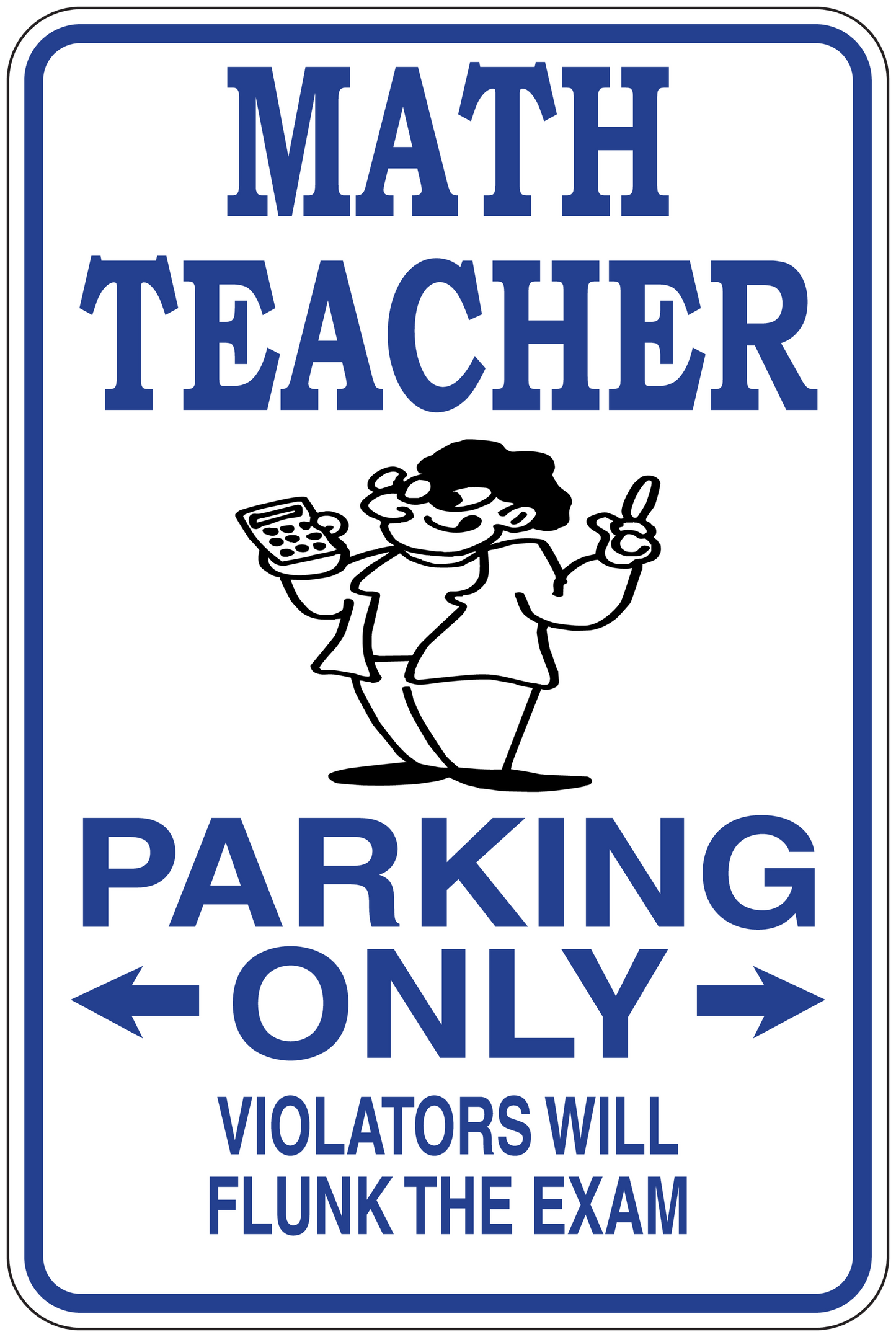 Rectangular sign sticker reading “MATH TEACHER PARKING ONLY” with arrows and cartoon