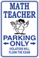 Rectangular sign sticker reading “MATH TEACHER PARKING ONLY” with arrows and cartoon
