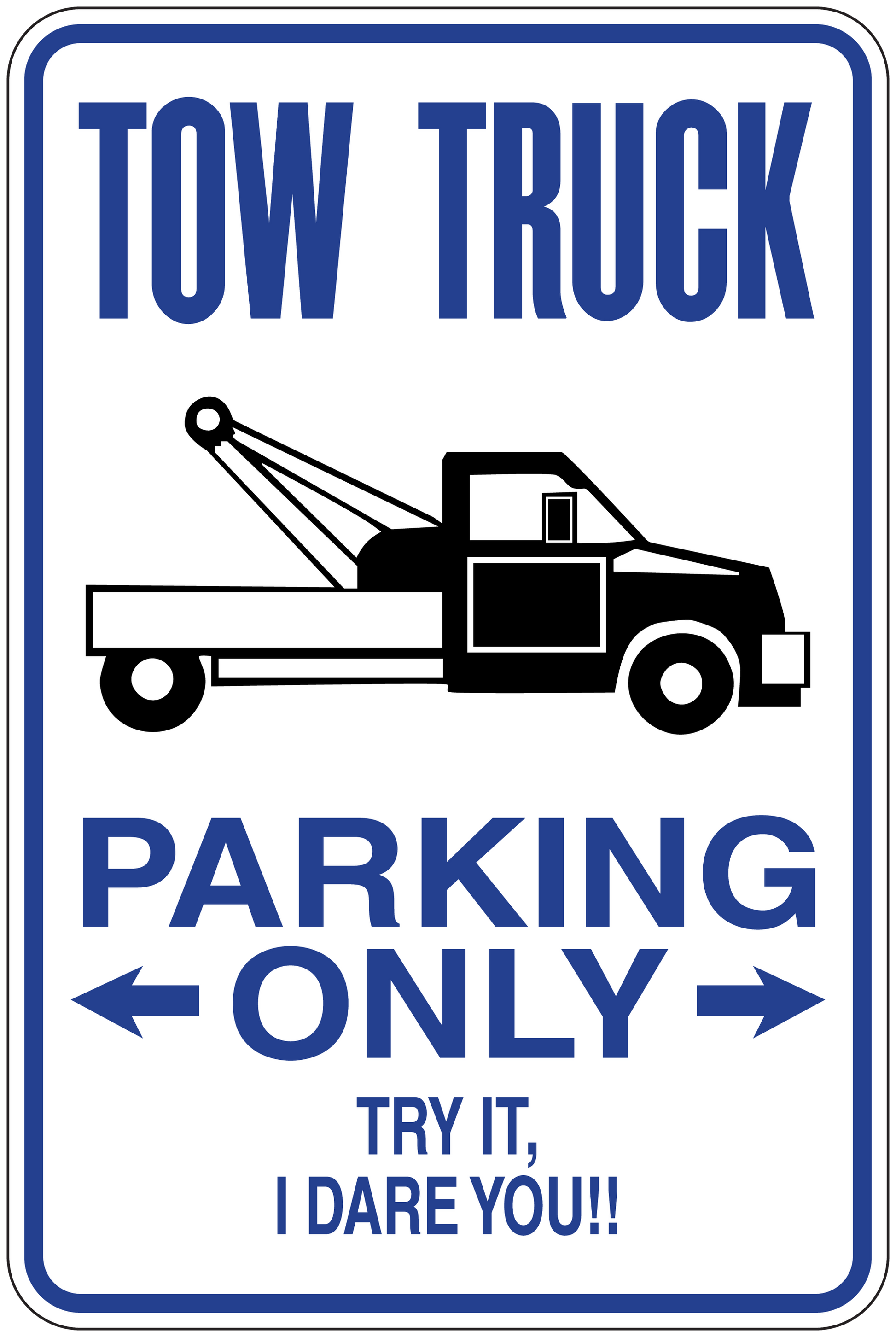 Tow truck fun sign sticker: 'PARKING ONLY' and 'Try it, I dare you!!'