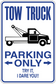 Tow truck fun sign sticker: 'PARKING ONLY' and 'Try it, I dare you!!'