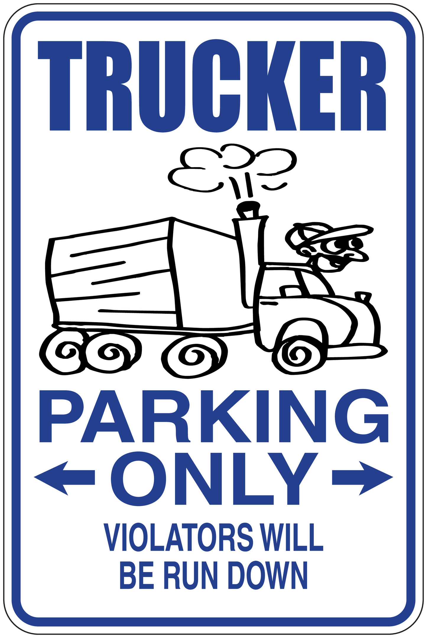 Blue and white truck parking sign sticker: TRUCKER, PARKING ONLY, arrows, violators text